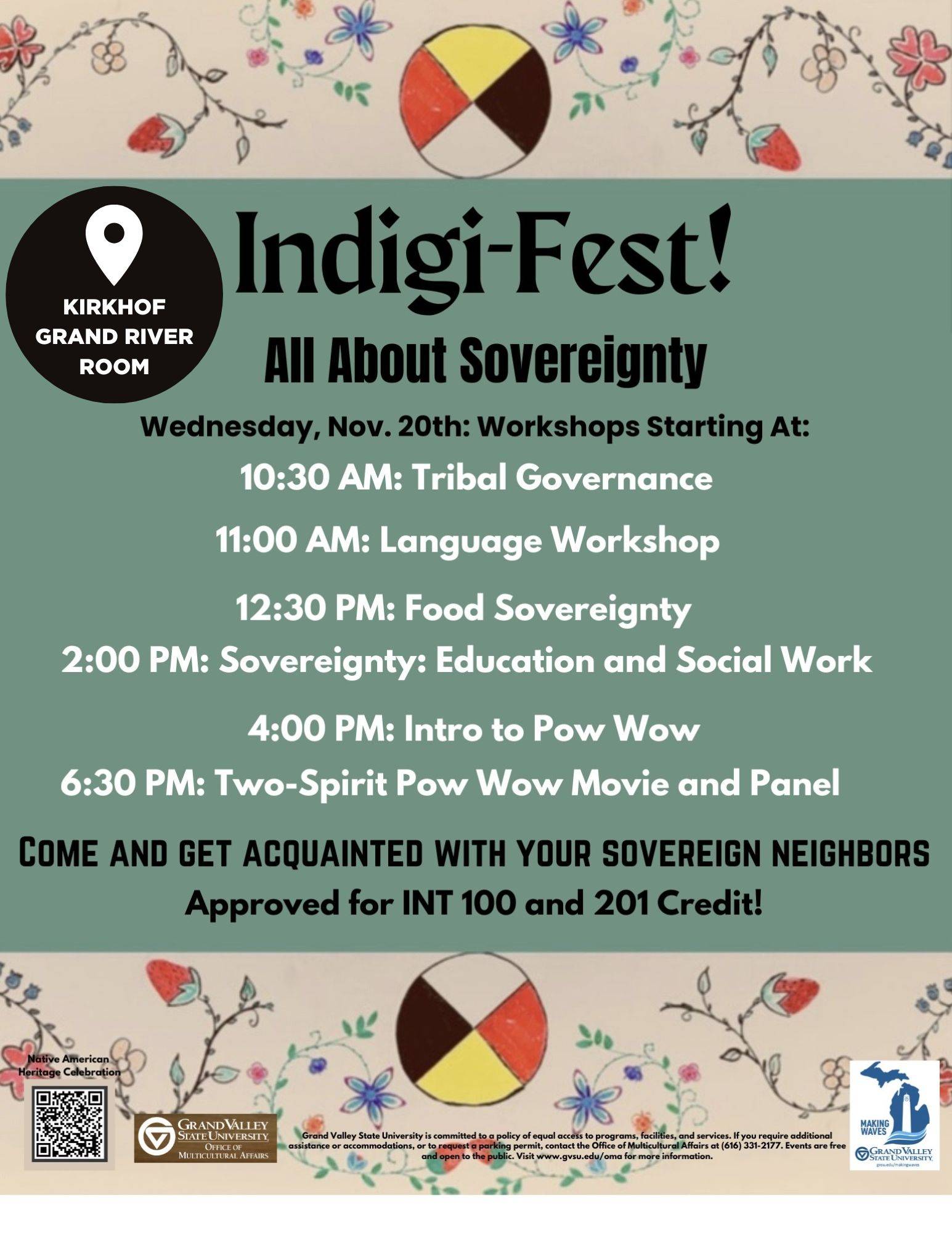 Poster for Indigi-Fest titled 'All About Sovereignty,' featuring a circular medicine wheel symbol with floral designs on the top and bottom borders. The event takes place on Wednesday, November 20th, in the Kirkhof Grand River Room. Workshop schedule includes:  10:30 AM: Tribal Governance 11:00 AM: Language Workshop 12:30 PM: Food Sovereignty 2:00 PM: Sovereignty: Education and Social Work 4:00 PM: Intro to Pow Wow 6:30 PM: Two-Spirit Pow Wow Movie and Panel The poster invites attendees to 'Come and get acquainted with your sovereign neighbors' and notes that the event is 'Approved for INT 100 and 201 Credit!' Logos for Native American Heritage Celebration, Grand Valley State University Office of Multicultural Affairs, and 'Making Waves' are displayed at the bottom, along with a QR code.